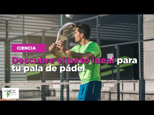 Descubre el peso ideal para tu pala de pádel
