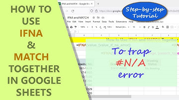 Google Sheets | IFNA Function | Trap #N/A Error | MATCH Function | Example | Spreadsheet Tutorial