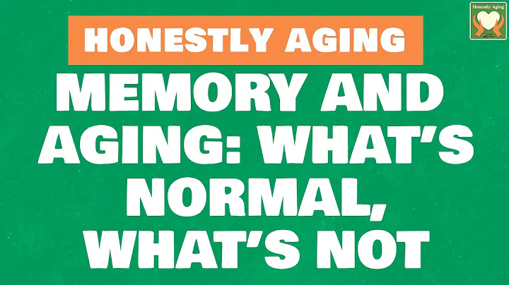 Memory and Aging: What's Normal, What's Not