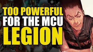 Too Powerful For Marvel Movies: Legion