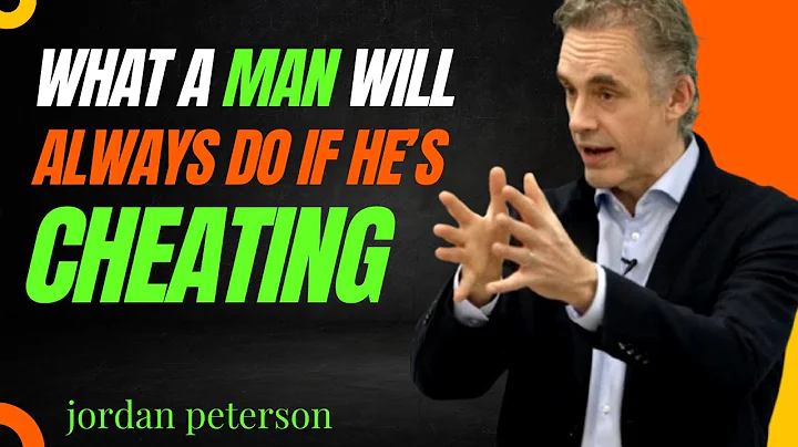 What a Man Will Always Do If He’s Cheating – Jordan Peterson Unmasks the Truth