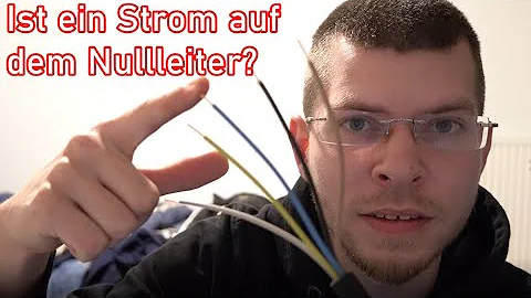 Ist auf dem Nullleiter Strom?