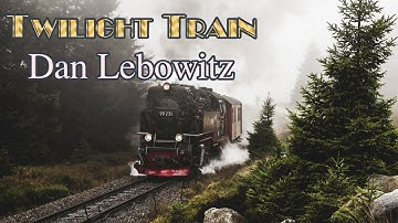 Twilight Train - Dan Lebowitz