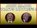 John Major says Scotland should have another independence referendum! IndyRef2! (4k)