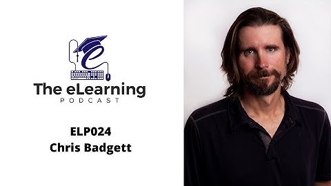 The eLearning Podcast, Episode №24 — Chris Badgett, LifterLMS