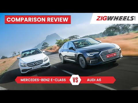 2019-audi-a6-vs-mercedes-benz-e-class-|-tech-takes-on-opulence-|-zigwheels.com