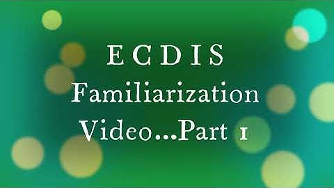 ECDIS Familiarization Video 2