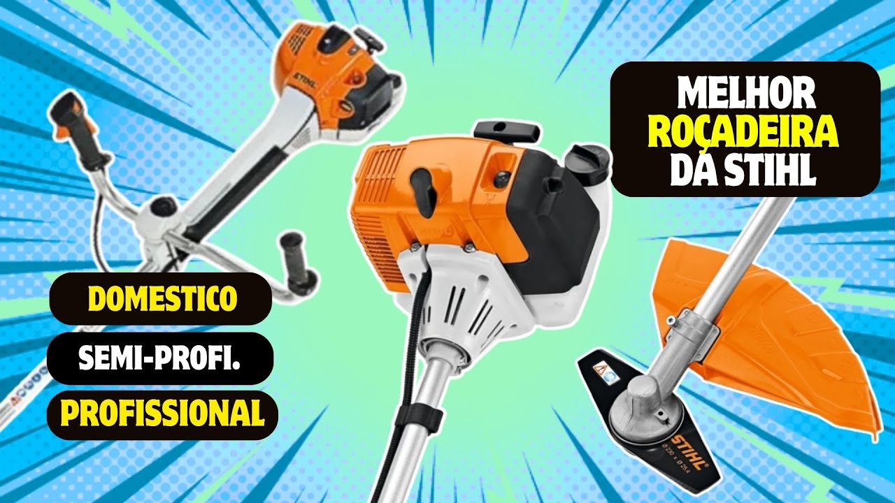 Qual a Melhor Roçadeira Stihl | Domestico, Semi Profissional e ...