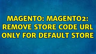 Magento: Magento2: Remove Store Code URL only for default store (2 Solutions!!)