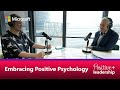 The positive leadership podcast  jp  ilona boniwell embracing positive psychology