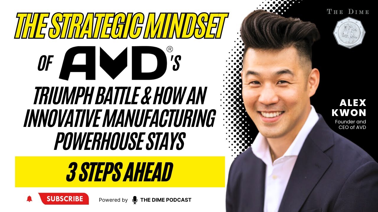 Strategic Mindset of AVD's IP Triumph & How a Manufacturing Powerhouse Stays Ahead ft. Alex Kwon