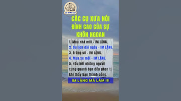 Các cụ xưa nói đỉnh cao của sự khôn ngoan #cổnhândạy #cuocsong #baihoccuocsong