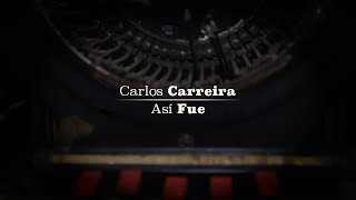 Así fue - Carlos Carreira