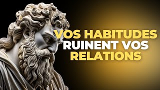 Vos Habitudes Ruinent Vos Relations - Stoicisme