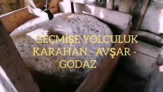 Geçmişe Yolculuk (Karahan - Hatıplı, Otlukbeleni, Avşardan Godaz’a)