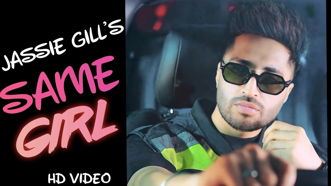 jassie Gill New Song : Same Girl || Latest punjabi song 2022