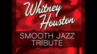 Video thumbnail of "I Have Nothing - Whitney Houston Smooth Jazz Tribute"