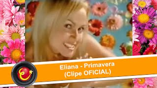 Eliana - Primavera Clipe Oficial