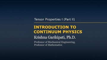 Tensor Properties I — Continuum Mechanics — Lesson 4, Part 2