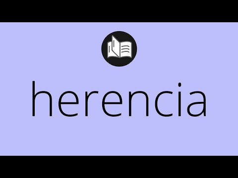 Video: ¿Qué significa herencia?