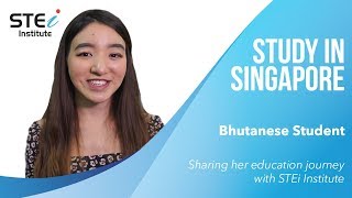 STEi Institute review by Bhutanese Student  - Study in Singapore