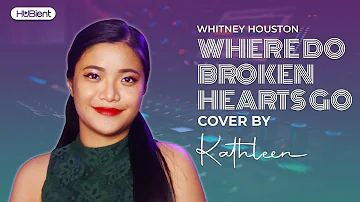 KATHLEEN: Where Do Broken Hearts Go - Whitney Houston (cover by Kathleen)