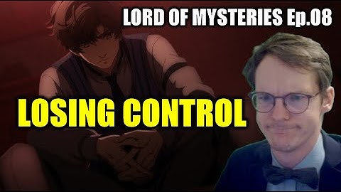 DR OF PHYSICS REACTS to LORD OF MYSTERIES || Episode 08 - BLIND REACT-ANALYSIS