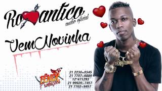 DENNIS DJ Feat MC ROMANTICO -- VEM NOVINHA AUDIO OFICIAL