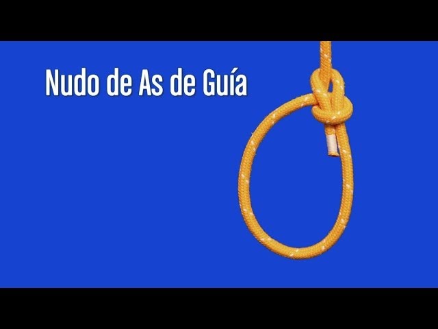 NUDO AS DE GUÍA; NUDOS MARINEROS 