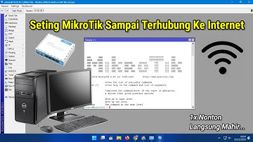 Cara Konfigurasi Dasar Mikrotik Agar Terhubung Ke Jaringan Internet