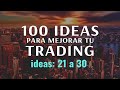 100 ideas para mejorar tu trading: Ideas 21 a 30