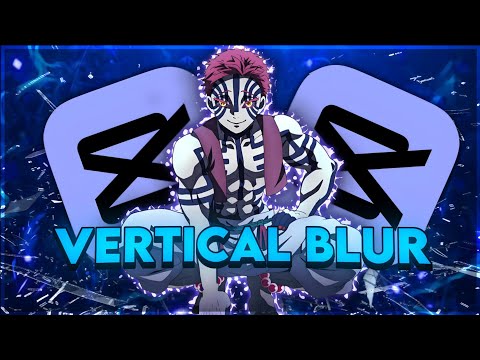 Capcut - Vertical Blur Tutotrial #anime #capcut #tutorial #trending