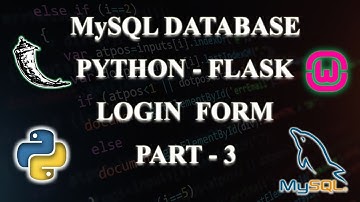How to Create a Login Form using Flask with MySQL Database ? (Part - 3)
