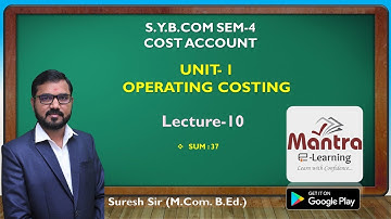 S Y B COM SEM-4 | COST ACCOUNTING-2 | OPERATING COSTING LEC 10 | GUJARATI By Suresh Sir