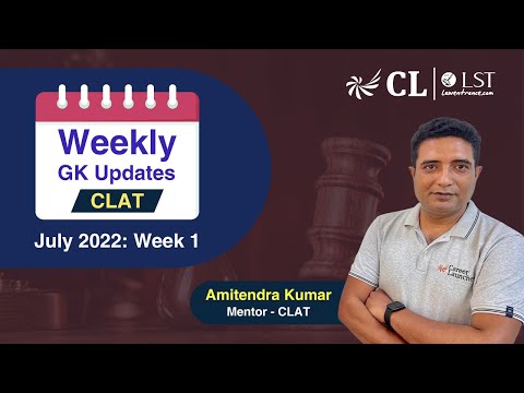 Weekly GK Updates For CLAT | July 2022 - Week 1 | CLAT Preparation