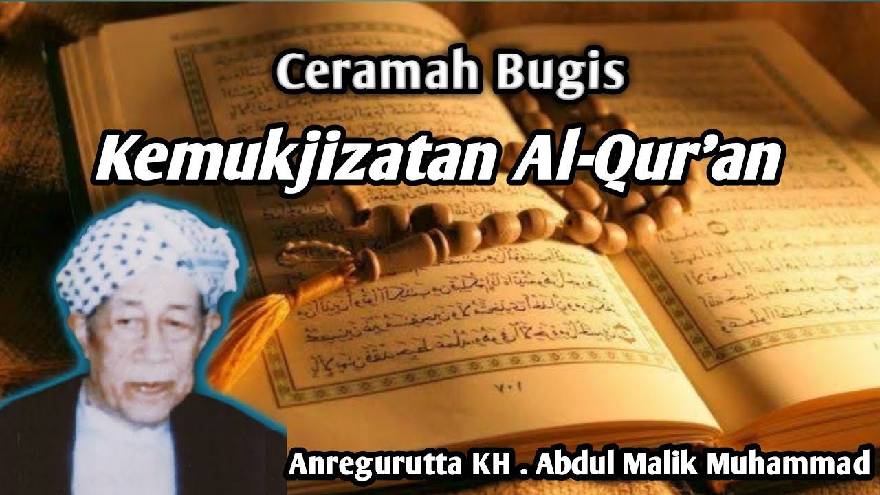 Ceramah Bugis kemukjizatan Al-Qur'an ] anregurutta KH Abdul Malik Muhammad