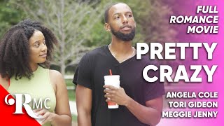 Pretty Crazy | Full Length Romance Comedy Movie | Free HD Black Rom Com Film! | RMC