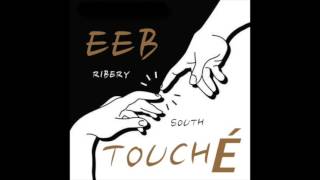 EEB · TOUCHÉ ( 3 TEMAS ) SOUTH X RIBERY