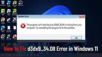 How to Fix d3dx9_34.Dll Error in Windows 11