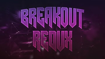 Breakout Redux by Waivve & more 100% (Extreme Demon) [LIVE] | crazen