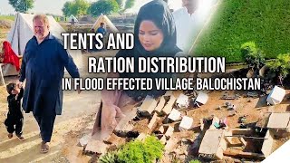 Tents And Ration Distribution In Flood Effected Village Balochistan