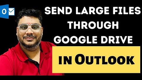 No more file size limits: Send large attachments easily with Google Drive in Outlook
