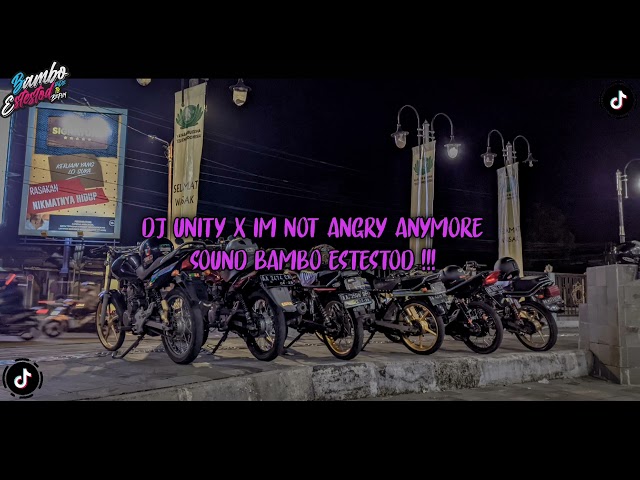 DJ UNITY X IM NOT ANGRY ANYMORE SOUND BAMBO ESTESTOD !!! class=