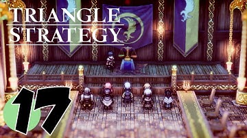 【Triangle Strategy】Chapter 17 | If Grief Could Passions Move | Of Lords and Lineages | No Commentary