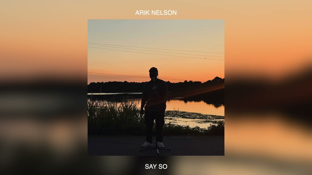 YouTubeでArik Nelson - Say so (official audio vid)を視聴