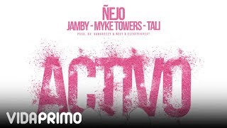 Ñejo - Activo Feat. Jamby El Favo, Myke Towers Y Tali [Official Audio]