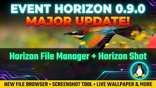 Event Horizon DE 0.9.0 is HERE! Full File Manager + Screenshot Tool