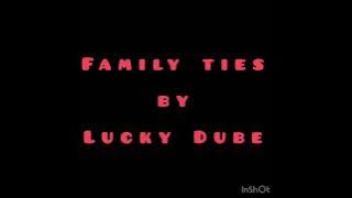 Lucky Dube— Family ties- lyrics.
