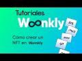 ¿CÓMO CREAR UN NFT EN WOONKLY V2? TUTORIAL WOONKLY