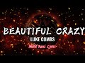 Beautiful Crazy - Luke Combs (Lyrics)